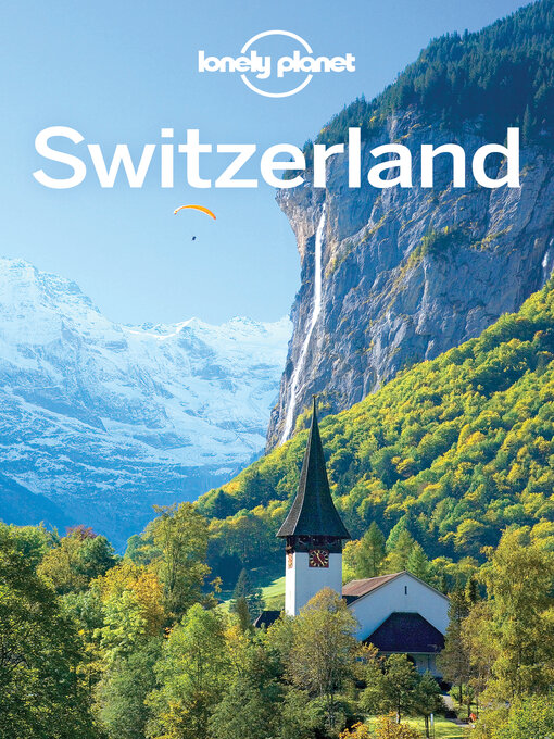 Title details for Lonely Planet Switzerland by Lonely Planet;Gregor Clark;Kerry Christiani;Craig McLachlan;Benedict Walker - Available